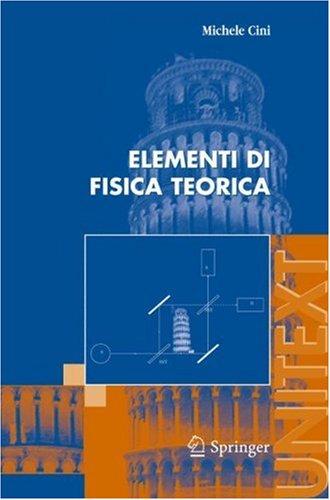 Michele Cini: Elementi di Fisica Teorica (UNITEXT / Collana di Fisica e Astronomia) (Paperback, Italian language, 2006, Springer)