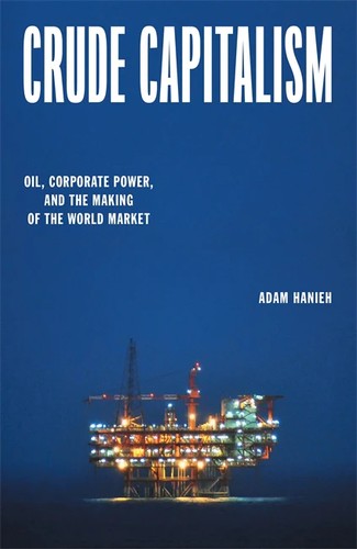 Adam Hanieh: Crude Capitalism (2025, Verso Books)