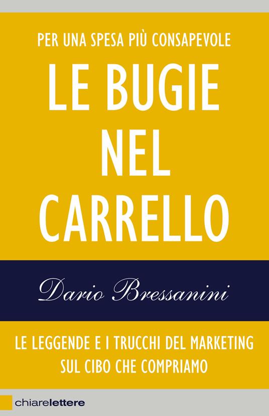 Le bugie nel carrello (Paperback, Italiano language, 2013, Chiarelettere)