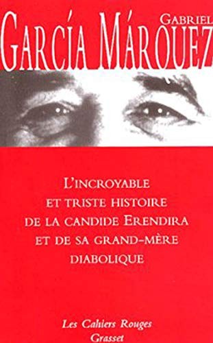 L' Incroyable et triste histoire de la candide Erendira et de sa grande-mère diabolique. (French language, 1977, Editions Grasset & Fasquelle)