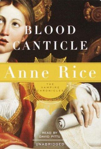 Blood Canticle (Anne Rice) (AudiobookFormat, 2003, Random House Audio)