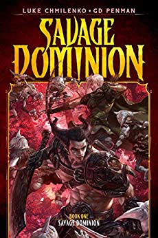 G. D. Penman, Luke Chmilenko: Savage Dominion: A LitRPG Adventure (EBook, 2021, Wraithmarked Creative LLC)