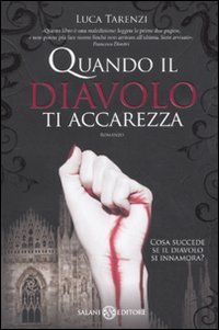 Luca Tarenzi: Quando il diavolo ti accarezza (Hardcover, Italian language, 2011, Salani)