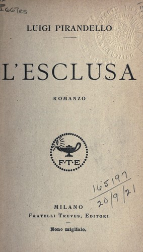 Luigi Pirandello: L'Esclusa (Italian language, 1919, Treves)