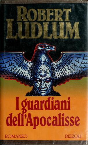 Robert Ludlum: I guardiani dell'Apocalisse (Italian language, 1995, Rizzoli)