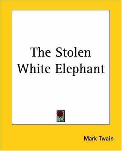 The Stolen White Elephant (Paperback, 2004, Kessinger Publishing)