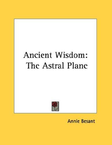 Annie Wood Besant: Ancient Wisdom (Paperback, 2006, Kessinger Publishing, LLC)