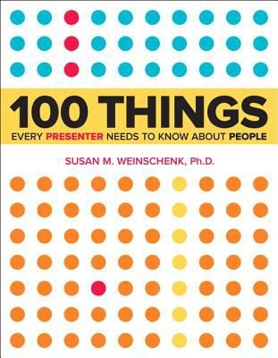 100 Things Every Presenter Needs To Know About People (2012, New Riders Publishing, New Riders)