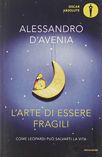 L'arte di essere fragili. Come Leopardi può salvarti la vita (Paperback)