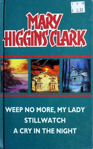 Mary Higgins Clark: Weep No More My Lady Stillwatch a Cry (Hardcover, 1993, Grange Books)