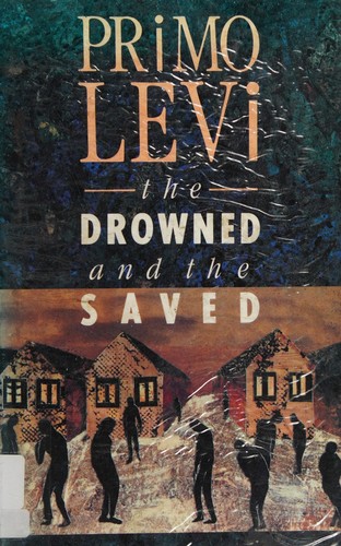 Primo Levi: The drowned and the saved (1988, Joseph)