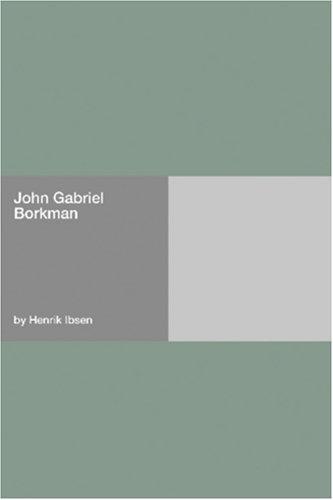 John Gabriel Borkman (Paperback, 2006, Hard Press)