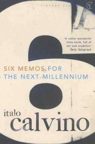 Italo Calvino: Six Memos for the Next Millennium (1996, Vintage)