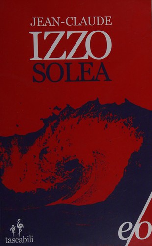 Jean-Claude Izzo: Solea (Italian language, 2011, Edizioni e/o)