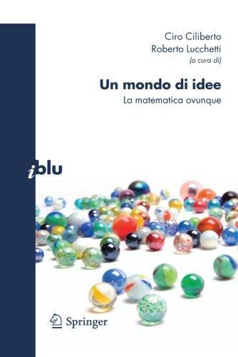 Ciro Ciliberto, Roberto Lucchetti: Un mondo di idee (Italian language, 2011)
