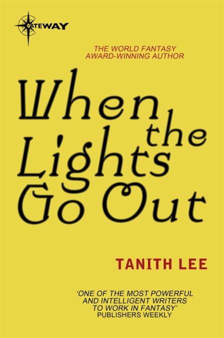 Tanith Lee: When the Lights Go Out (EBook, 2015, SF Gateway)