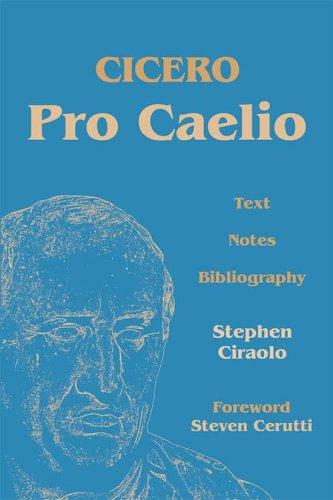 Cicero: Pro Caelio (Latin language, 2003, Bolchazy-Carducci Publishers)