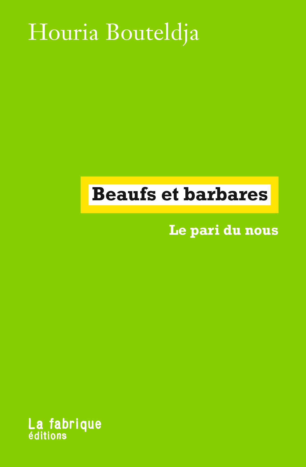 Houria Bouteldja: Beaufs et barbares (Paperback, Français language, 2023, La fabrique éditions)