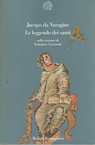 Jacobus de Voragine: Le leggende dei santi (Italian language, 1993, Bollati Boringhieri)