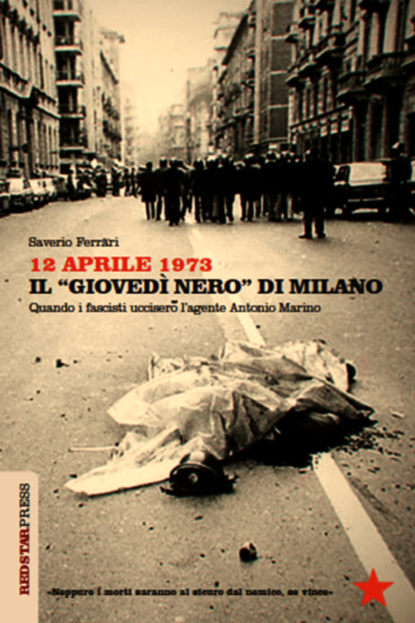 Saverio Ferrari: 12 aprile 1973. Il "giovedì nero" di Milano (Paperback, Italiano language, 2016, Red Star Press)