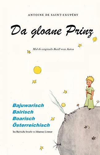 Da gloane Prinz : Der kleine Prinz fur Bayern, OEsterreicher und Sudtiroler (2019)