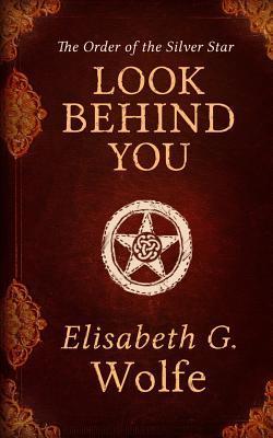 Elisabeth G. Wolfe: Look Behind You (Paperback, 2014, CreateSpace)