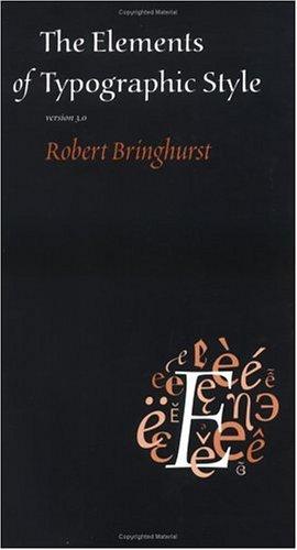 Robert Bringhurst, Robert Bringhurst: The Elements of Typographic Style (2005, Hartley & Marks, Pub.)