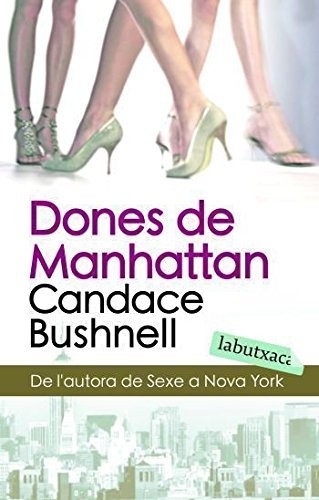 Candace Bushnell: Dones de Manhattan (Paperback, 2008, labutxaca)