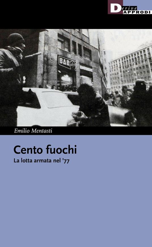 Emilio Mentasti: Cento fuochi (Paperback, Italiano language, 2022, DeriveApprodi)