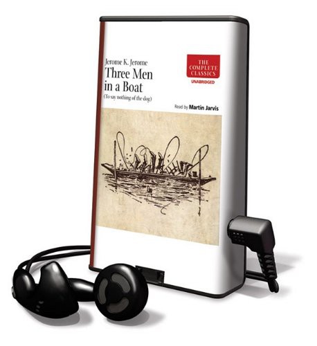 Martin Jarvis, Jerome Jerome: Three Men in a Boat (EBook, 2009, Naxos Audiobooks Ltd)