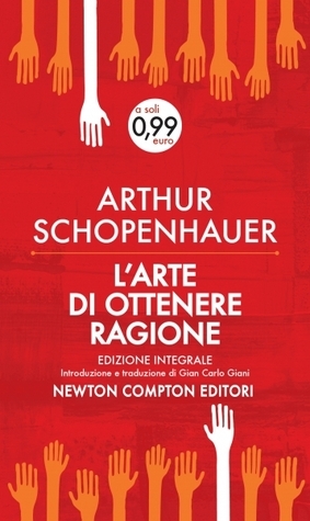 L'arte di ottenere ragione (Paperback, Italiano language, 2013, Newton Compton)