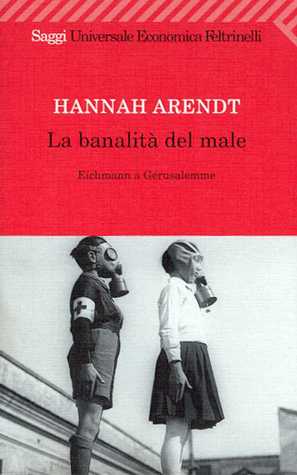 La banalità del male (Paperback, Italiano language, 2009, Feltrinelli)