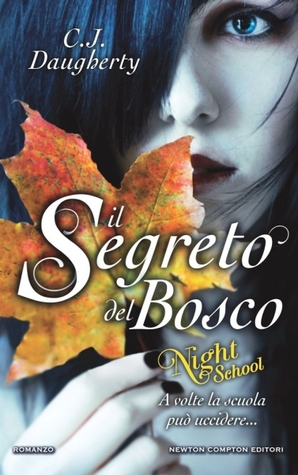 Christi Daugherty: Il segreto del bosco (Hardcover, Italiano language, 2012, Newton Compton)