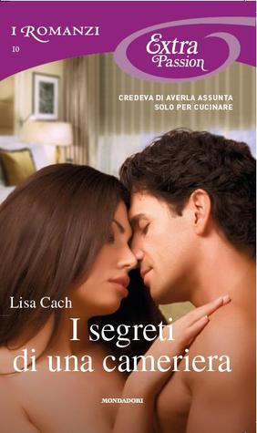 Lisa Cach: I segreti di una cameriera (Paperback, Italiano language, 2011, Mondadori)