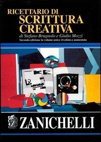 Ricettario di scrittura creativa (Paperback, Italiano language, 2000, Zanichelli)
