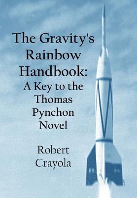 The Gravity's Rainbow Handbook (Paperback, 2015, CreateSpace Independent Publishing Platform, Createspace Independent Publishing Platform)