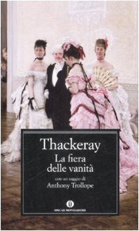 William Makepeace Thackeray: La fiera delle vanità (Paperback, Italiano language, 2009, Mondadori)