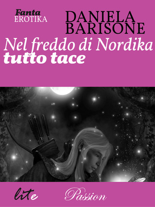 Nel freddo di Nordika tutto tace (EBook, Italiano language, 2013, Lite Editions)