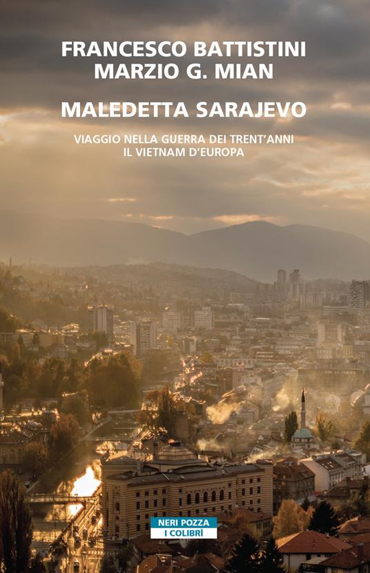 Francesco Battistini, Marzio G. Mian: Maledetta Sarajevo (EBook, Italiano language, 2022, Neri Pozza)