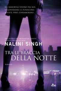 Nalini Singh: Tra le braccia della notte (Hardcover, Italiano language, 2013, Nord)