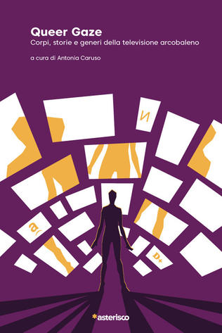 Antonia Caruso, Antonia Anna Ferrante, Federica Fabbiani, Mijke van der Drift, Lucia Tralli, Irene De Togni, Elisa Manici, Valerio De Simone, Stefano Guerini Rocco, Eugenia Fattori: Queer Gaze (Paperback, Italiano language, 2020, Asterisco Edizioni)