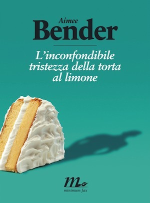 L'inconfondibile tristezza della torta al limone (Paperback, Italiano language, 2011, Minimum Fax)