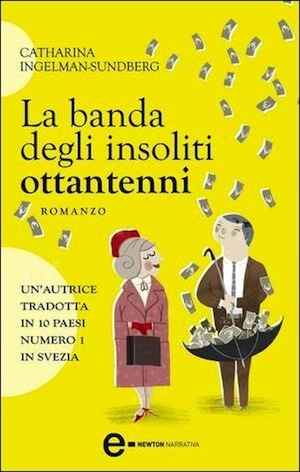 C Ingelman-Sundberg: La banda degli insoliti ottantenni (EBook, Italiano language, 2012, Newton Compton)