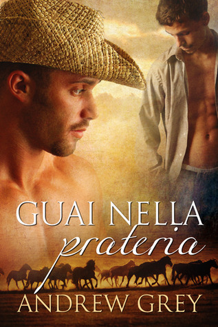 Guai Nella Prateria (Italian language, 2012, Dreamspinner Press)