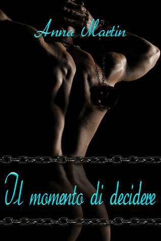 Il momento di decidere (EBook, Italiano language, 2012, Dreamspinner Press LLC)