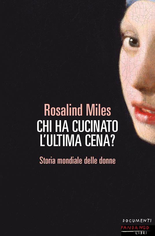 Rosalind Miles: Chi ha cucinato l'ultima cena? (EBook, Italiano language, Fandango Libri)