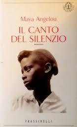 Maya Angelou: Il canto del silenzio (Paperback, Italiano language, 1996, Frassinelli)