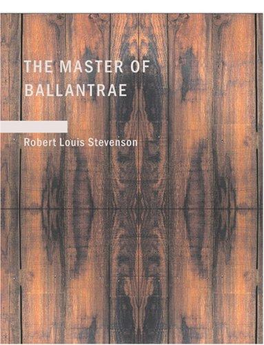 The Master of Ballantrae (Large Print Edition) (Paperback, 2007, BiblioBazaar)