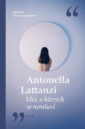 Antonella Lattanzi: Věci, o kterých se nemluví (Hardcover, Czech language, 2025, Vyšehrad)