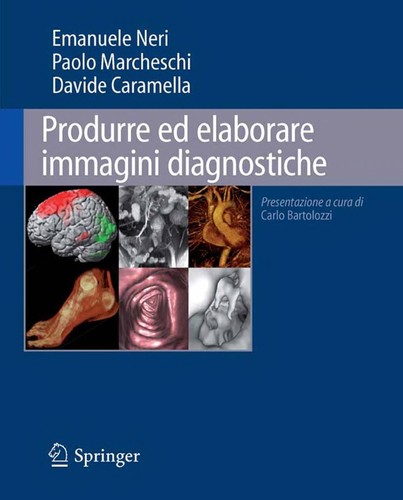 Produrre ed elaborare immagini diagnostiche (EBook, Italian language, 2008, Springer-Verlag Italia)